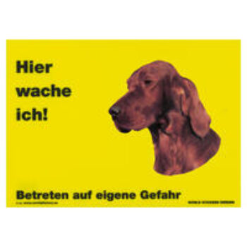 Warnschild "Hier wache ich!" Größe 28 x 20 cm