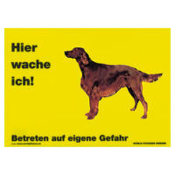 Warnschild "Hier wache ich!" Größe 28 x 20 cm