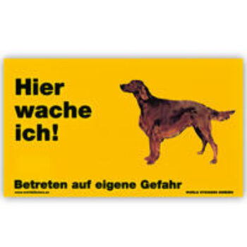 Warnschild "Hier wache ich!" Größe 17 x 10 cm