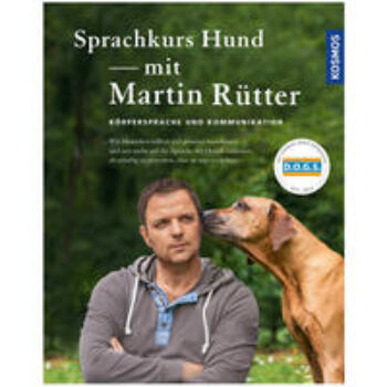 Sprachkurs Hund mit Martin Rütter: Körpersprache und Kommunikation