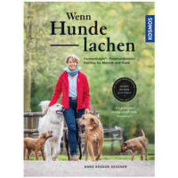 Wenn Hunde lachen: HarmoniLogie® - Kommunikationstraining für Mensch und Hund